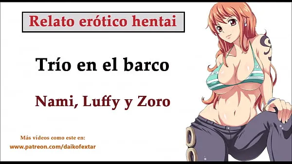 Nová skúmavka celkom Hentai story (SPANISH). Nami, Luffy, and Zoro have a threesome on the ship