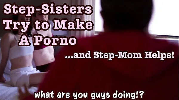 New StepSisters Make a Porno and StepMom Directs Them How To Fuck Painful Big Dick Stretches Out Tight Pussy total Tube